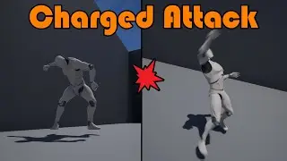 How To Create A Charged Attack | With Animations - Unreal Engine Tutorial