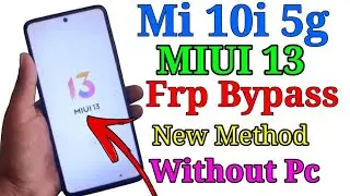 Mi 10i 5g | MIUI 13 Frp Bypass |Very Easy Method 2024