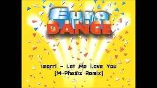 Imarri - Let Me Love You(M-Phasis Remix)