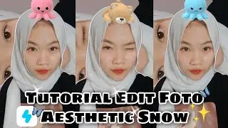 TUTORIAL EDIT FOTO AESTHETIC SNOW VIRALLL ||Kekinian Instragram ✨