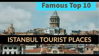 Famous Top 10 places to visit in Istanbul Video | Istanbul Tourist Places