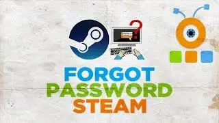 What to Do if You Forgot Steam Password | How to Recover Forgotten Steam Password