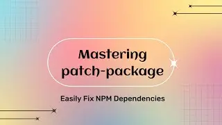 Mastering patch-package: How to Easily Fix NPM Dependencies with Real-World Example