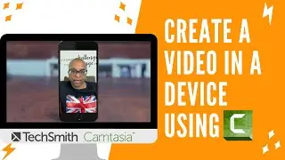 Camtasia Visual Effects: Create a video in device effect| Edie Clarke