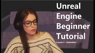 Unreal Engine Beginner Tutorial  Lesson 3 - Animation from Maya to Unreal