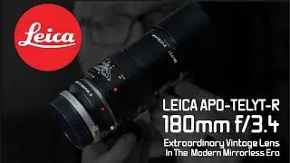 Leica APO-Telyt-R 180mm f/3.4: An Extraordinary Vintage Lens in the Mirrorless Era