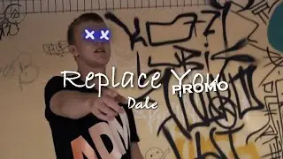 Dale - Replace You / promo video