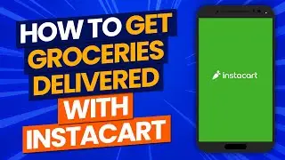 How To Order From Instacart In 2021 (Instacart Customer App Tutorial)