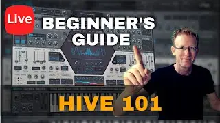 Live: u-he Hive 2 - Beginners Guide