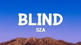 @sza  - Blind (Lyrics)