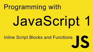 1. JavaScript Programming: Introduction to Inline Scripts and Functions