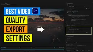 How To Export HD Video in Premiere Pro CC  | BEST Export Settings On Premiere Pro - HIGHEST QUALITY