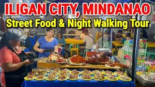 STREET FOOD TOUR + Night Walk in MINDANAO, PHILIPPINES | ILIGAN CITY Night Market