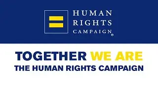 Together We Are The Human Rights Campaign