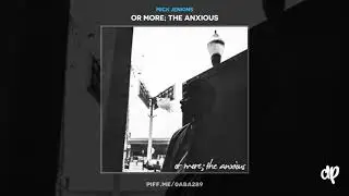 Mick Jenkins - A Layover [Or More; The Anxious]