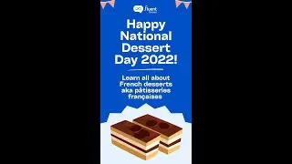 Happy National Dessert Day 2022! Learn all about French desserts aka pâtisseries françaises 😋