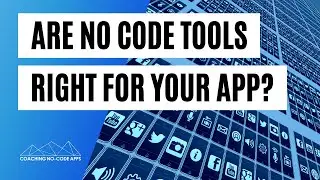 Are No Code Tools the Right Solution for Building Your App?