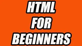 HTML For Beginners Tutorial