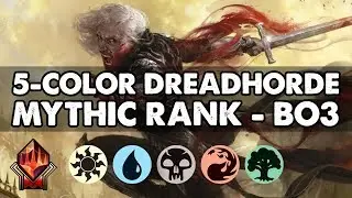 Mythic Ranked Play - 5-Color Dreadhorde (Best of 3) | Standard | MTG Arena