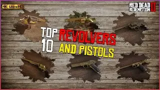 Top 10 Weapons (Revolver's & Pistols) In Red Dead Redemption 2 | RDR2