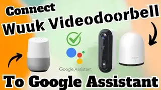 How to connect Wuuk 2K Smart Video Doorbell to Google Assistant | Devicessetup