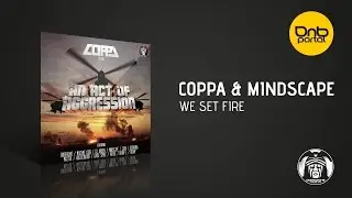 Coppa & Mindscape - We Set Fire | Drum and Bass