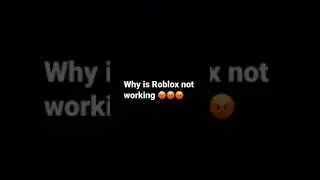 Why is Roblox not working today 😡😡😡