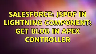 Salesforce: jsPDF in Lightning component: get blob in Apex controller (2 Solutions!!)