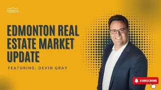 Devin Gray's discussion on the latest Edmonton Real Estate market trends.