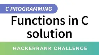 HackerRank Solution: Functions in C