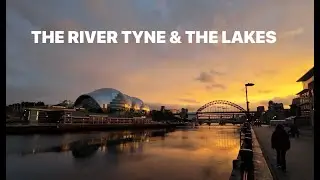 THE RIVER TYNE AND THE LAKES