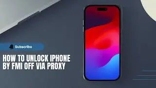 How to Unlock iPhone by FMI OFF via Proxy | Permanent Remove iCloud.