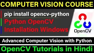 Python OpenCV Installation Windows - How to Install OpenCV for Python on Windows