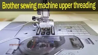 How To Thread a Brother Sewing Machine - Upper Threading