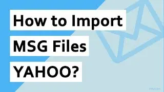 How can I Import MSG Files to Yahoo Mail Along with Attachments ?