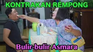 BULIR-BULIR ASMARA || KONTRAKAN REMPONG EPISODE 505