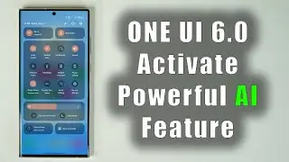 Activate Powerful ONE UI 6.0 AI Feature on Samsung Galaxy Phones!