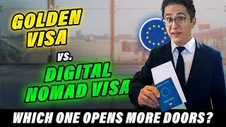 Golden Visa Advantages Over Digital Nomad Visa in Europe – Which One is Better?