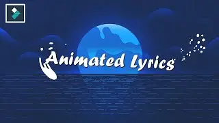 How To Create Animated Lyric Videos in Filmora X | Professional Lyrics Video Tutorial