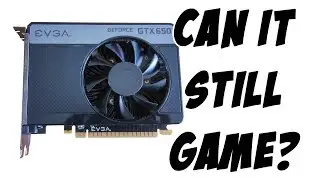 Is the GTX 650 Still Good For Gaming?