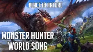 MONSTER HUNTER WORLD SONG - Place In Nature by Miracle Of Sound