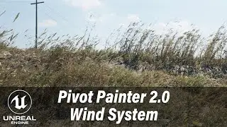 UE4 Pivot Painter 2.0 | Wind System