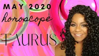 TAURUS HOROSCOPE MAY 2020
