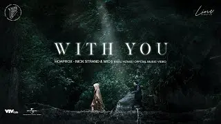 WITH YOU (NGẪU HỨNG) | HOAPROX, NICK STRAND & MIO | OFFICIAL MV