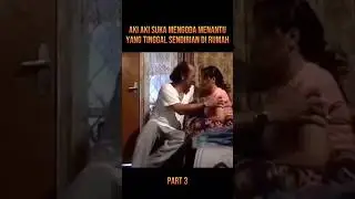 MENDATANGI MENANTU SENDIRIAN DI RUMAH 