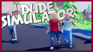 Dude Simulator - The Ultimate Real Life Sandbox? - Lets Play Dude Simulator Gameplay