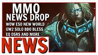 MMO News Drop: WoW, ESO, New World, GW2, SOLO, BDO and More!