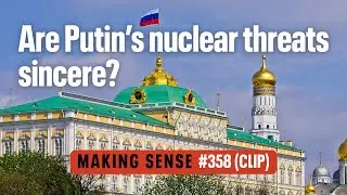 How Should We Respond to Russia's Nuclear Blackmail? | Making Sense 