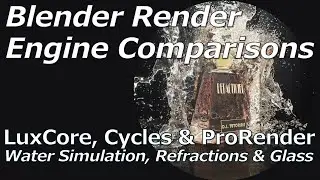 Blender Render Engine Comparisons | Water Simulation and Glass | Cycles, LuxCore Render, ProRender