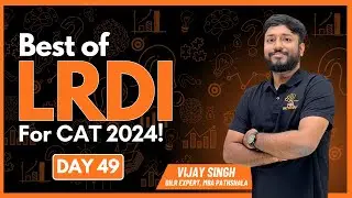 CAT 2024 | Best of LRDI | Logical Reasoning & Data Interpretation | Day 49 | Vijay Sir | #cat2024